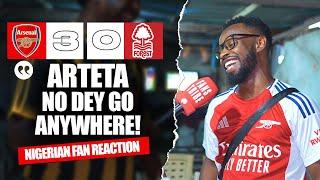 ARSENAL 3-0 NOTTINGHAM FOREST ( Psalm - NIGERIAN FANS REACTION) -  Premier League 2024 -2025