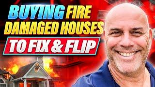 Buying Fire Damaged Houses to Fix & Flip