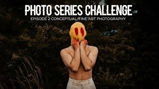 Conceptual/Fine Art Photography | PHOTO SERIES CHALLENGE EPISODE 2