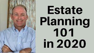 Estate Planning 101 in 2020