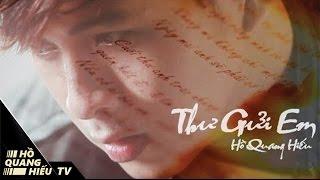 Thư Gửi Em - Hồ Quang Hiếu | Official Music Video