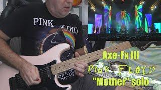 Pink Floyd solos | Mother | Axe-Fx III v 24.05