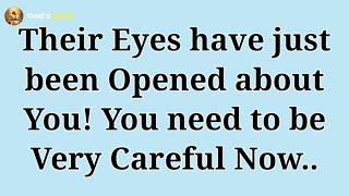 Their eyes have just been opened about you! You need to be very careful now. | god message today |