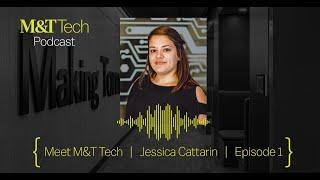 Meet M&T Tech | Jessica Cattarin