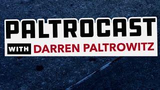 PALTROCAST with Darren Paltrowitz