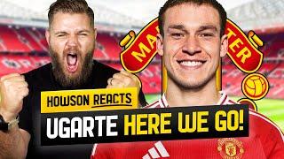 Ugarte HERE WE GO! DONE DEAL! Howson Reacts