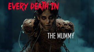 EVERY DEATH IN #82 The Mummy (2017)