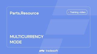 Parts.Resource. Multicurrency mode