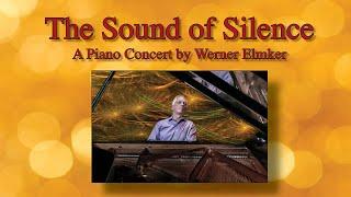 The Sound of Silence • Piano Masterpieces with Improvisations • Werner Elmker in Live Concert [HQ]