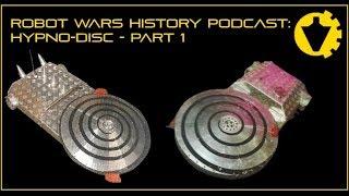 Robot Wars History Podcast: Episode 25 - Hypno-Disc, Part 1