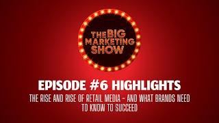 Episode #6 Highlights - THE BIG MARKETING SHOW