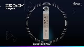 LUX-Dx II/II+ - Explainer Video