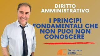 DIRITTO AMMINISTRATIVO: I Principi Fondamentali