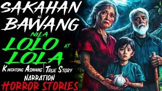 SAKAHAN NG BAWANG NILA LOLO AT LOLA | Kwentong Aswang | True Story