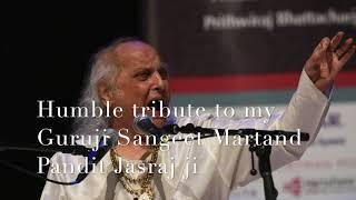 Pritam Bhattacharjee -A composition in Raag Kirwani dedicated to Guruji Sangeet Martand Pt.Jasraj ji