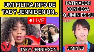 ESCANDALOUMI FILTRA Q TAE ES NOVIO DE JENNIE?P.DICE Q JIMIN ESnoticiasdebts