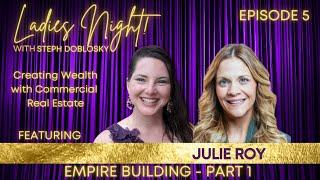 Building a Multimillion Dollar Empire ft Julie Roy Part 1 Ep.5