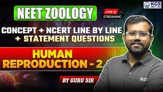 Human Reproduction Part 2 | Class 12 NEET Zoology | NCERT Line by Line | Zoology by Guru Sir