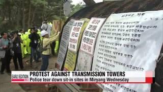 Police tear down sit-in sites in Miryang of protesters against high-voltage towers