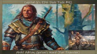 Abdel Adrian (Far Traveler) - Capital G's EDH Deck Tech #92