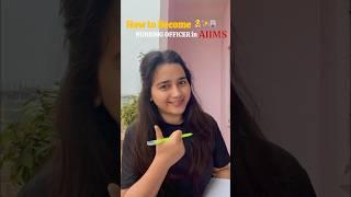 #nursingseries  How to Become AIIMS Nursing Officer ‍️#createwithkanu #nursingofficer #aiims