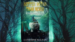 Better Witch Than Never Cozy Mystery Paranormal Cozy Mystery Audiobook Full Length  Catherine Waltan