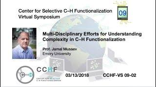 CCHF VS 9.2 - Prof. Jamal Musaev | Multi-Disciplinary Efforts for Understanding CH Functionalization