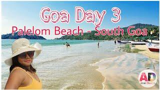 Goa Day 2022 || Day 3 || Palolem Beach- The Heart Of South Goa || kayaking ||South Goa||Arun Dholiya