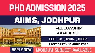 New PhD Admission 2025 | All India Institute of Medical Sciences | AIIMS Jodhpur | Apply Now