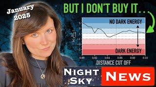 Dark energy doesn’t exist?! What does a new study claim… | Night Sky News January 2025