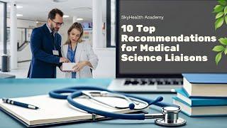 Top 10 Recommendations for MSLs | Medical Science Liaisons