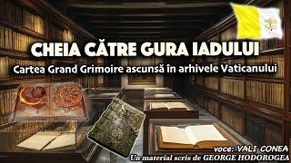 Cheia către gura Iadului * Cartea Grand Grimoire ascunsă în arhivele Vaticanului