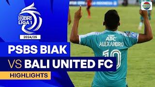 PSBS Biak VS Bali United - Highlights | BRI Liga 1 2024/25