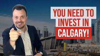 Why YOU Need to Invest in Calgary Real Estate.