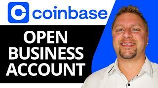 How to Open a Coinbase Business Account | Coinbase Tutorial 2025