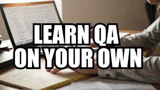 Can you learn software quality assurance (QA) by yourself?