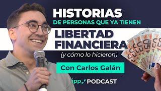 Cualquiera puede alcanzar la Libertad Financiera | Con Carlos Galán de Inversión Inmobiliaria