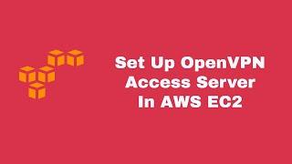 How to set up OpenVPN access server in AWS EC2