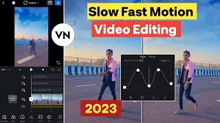 Slow Fast Motion Video Editing In Vn App 2023 | Slow Fast Motion Video Kaise Banaye 2023 Vn App