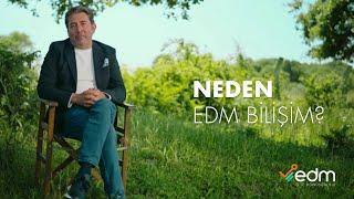 NEDEN EDM BİLİŞİM?