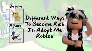 different way’s to get rich in adopt me roblox!!