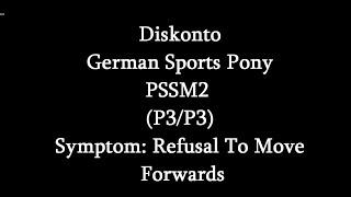 Symptoms Of PSSM2- Refusal To Move Forwards (Diskonto)