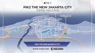 PIK2 The New Jakarta City | English Version