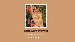 Kpop playlist Kpop chill songs for a positive day~ good vibes