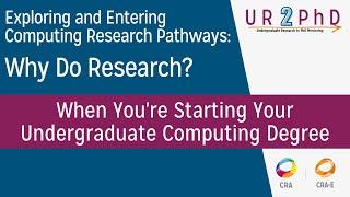 Exploring and Entering Computing Research: When You're Starting Your Undergraduate Computing Degree