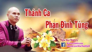 Nhạc Thánh Ca Phan Đình Tùng 2016 | Thánh Ca Phan Đình Tùng Hay Nhất Tuyển Chọn