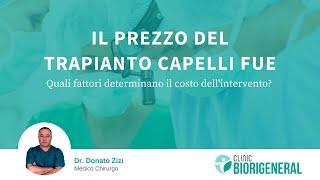 Prezzo del Trapianto Capelli FUE: quali fattori determinano il costo dell'intervento?