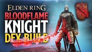 Elden Ring Bloodflame Knight DEX Build (2024)