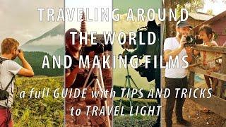 Making movies and traveling light / backpacking - a full guide with TIPS and TRICKS!