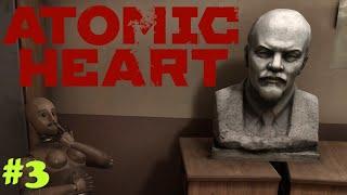 ГОВОРЯЩИЕ ТРУПЫ И ПОДГОРАЮЩИЙ ПУКАН - ATOMIC HEART #3